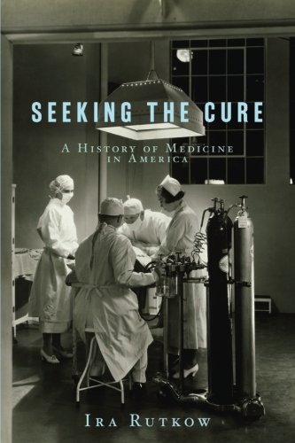 Seeking the Cure: A History of Medicine in America von Scribner