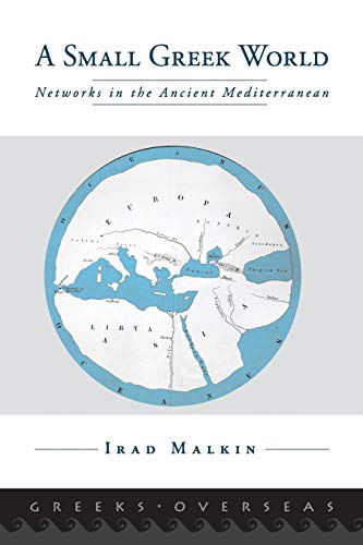 A Small Greek World: Networks In The Ancient Mediterranean (Greeks Overseas) von Oxford University Press, USA