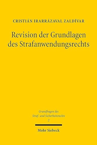 Revision der Grundlagen des Strafanwendungsrechts: Der Umfang der staatlichen Strafgewalt im Lichte eines Bürgerstrafrechts (GSS, Band 2) von Mohr Siebeck