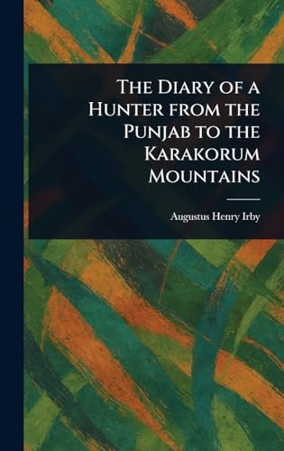 The Diary of a Hunter From the Punjab to the Karakorum Mountains von Anson Street Press