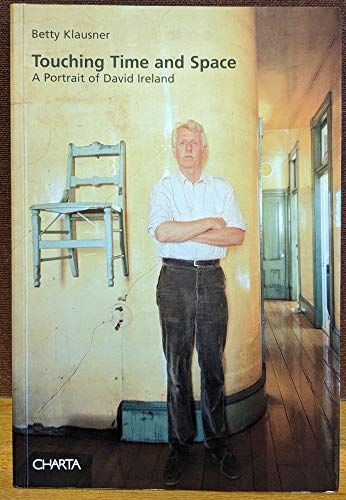 Touching Time and Space: A Portrait of David Ireland