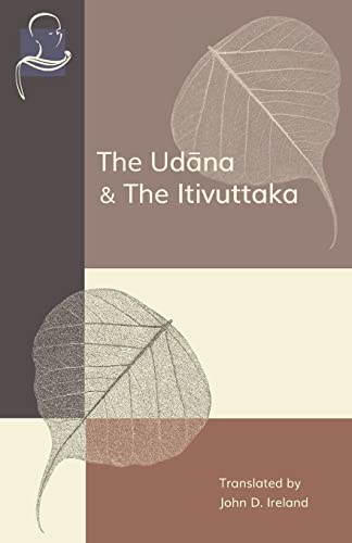 The Udana & The Itivuttaka: Inspired Utterances of the Buddha & The Buddha's Sayings von BPS Pariyatti Editions