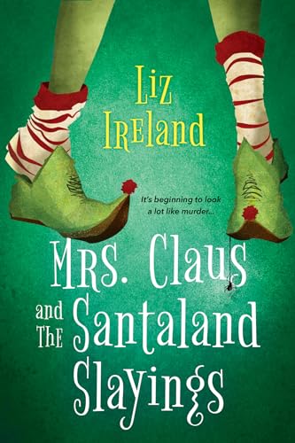 Mrs. Claus and the Santaland Slayings: A Funny & Festive Christmas Cozy Mystery (A Mrs. Claus Mystery)