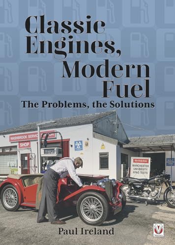 Classic Engines, Modern Fuel: The Problems, the Solutions von Veloce Publishing