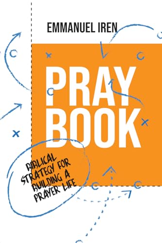 Pray Book: Biblical Strategy for Building a Prayer Life von Independently published