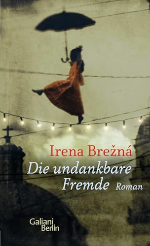 Die undankbare Fremde: Roman von Galiani-Berlin,