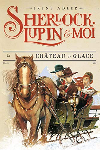 LE CHATEAU DE GLACE - Sherlock, Lupin et moi tome 5 von ALBIN MICHEL