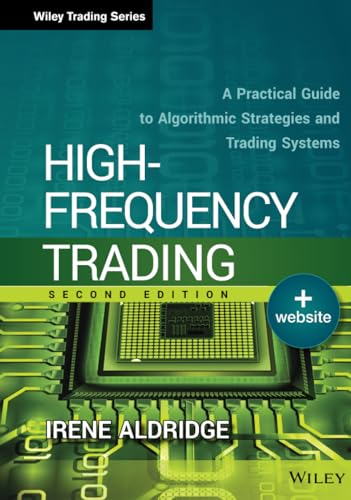 High-Frequency Trading: A Practical Guide to Algorithmic Strategies and Trading Systems (Wiley Trading) von Wiley