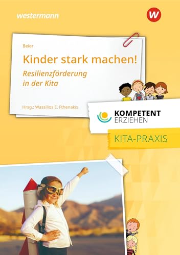 Kompetent erziehen: Kinder stark machen! Resilienzförderung in der Kita Praxisband von Bildungsverlag Eins GmbH