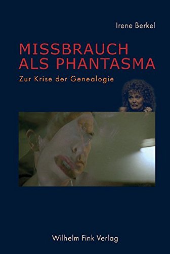 Missbrauch als Phantasma: Zur Krise der Genealogie von Fink Wilhelm GmbH + Co.KG