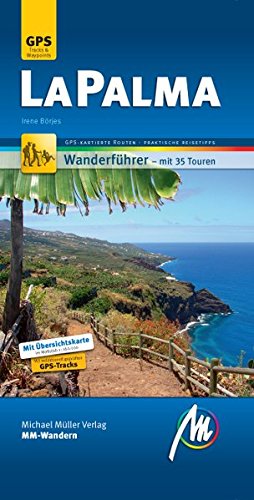 La Palma MM-Wandern: Wanderführer mit GPS-kartierten Routen. La Palma MM-Wandern: Wanderführer mit GPS-kartierten Routen. von Müller, Michael