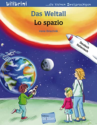 Das Weltall: Kinderbuch Deutsch-Italienisch