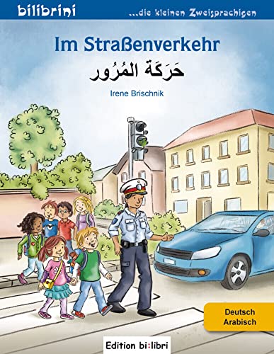 Im Straßenverkehr: Kinderbuch Deutsch-Arabisch von Hueber Verlag GmbH