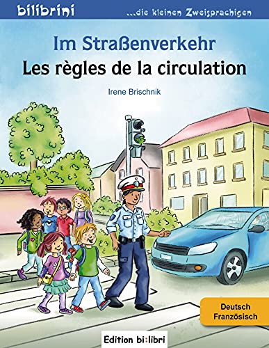 Im Straßenverkehr (Deutsch-Französisch): Zweisprachiges Kinderbuch: Kinderbuch Deutsch-Französisch von Hueber
