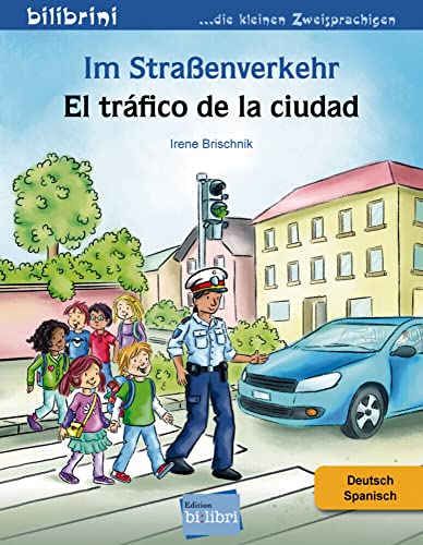 Im Straßenverkehr (Deutsch-Spanisch): Zweisprachiges Kinderbuch: Kinderbuch Deutsch-Spanisch / El Tràfico de la ciudad von Hueber