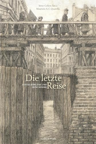 Die letzte Reise: Janusz Korczak und seine Kinder von Jacoby & Stuart