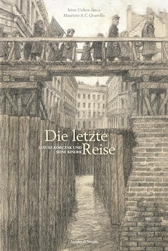 Die letzte Reise: Janusz Korczak und seine Kinder