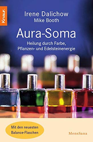 Aura-Soma: Heilung durch Farbe, Pflanzen- und Edelsteinenergie (Knaur. MensSana) von Droemer Knaur