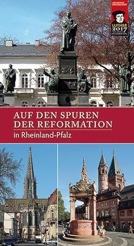 Auf den Spuren der Reformation in Rheinland-Pfalz