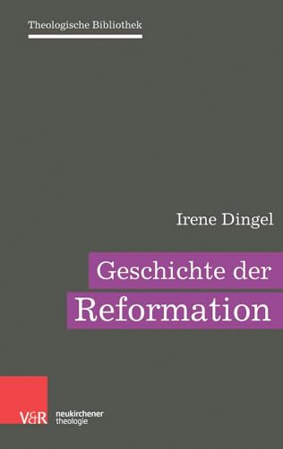 Geschichte der Reformation (Theologische Bibliothek, Band 5)