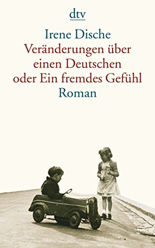 Veränderungen über einen Deutschen oder Ein fremdes Gefühl: Roman