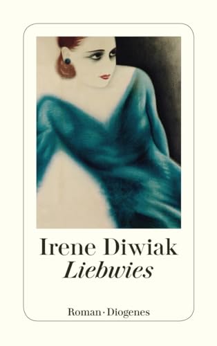 Liebwies: Roman (detebe) von Diogenes Verlag AG