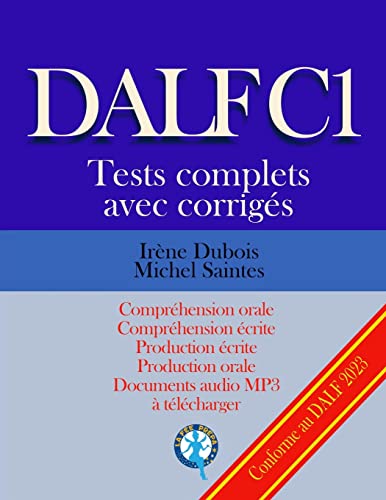 DALF C1 Tests complets corrigés: Compréhension orale, compréhension écrite, production écrite, production orale (Tests DALF C1, Band 1) von Createspace Independent Publishing Platform