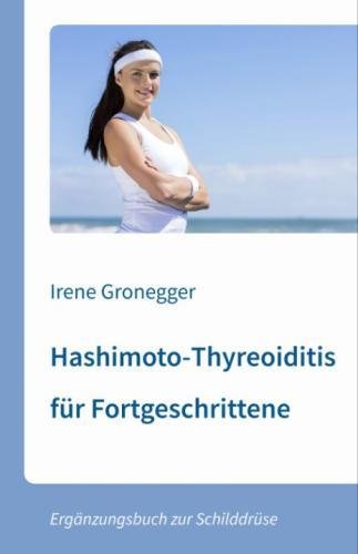 Hashimoto-Thyreoiditis für Fortgeschrittene: Ergänzungsbuch zur Schilddrüse