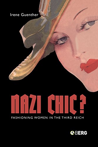 Nazi Chic: Fashioning Women in the Third Reich (Dress, Body, Culture) von Berg Publishers