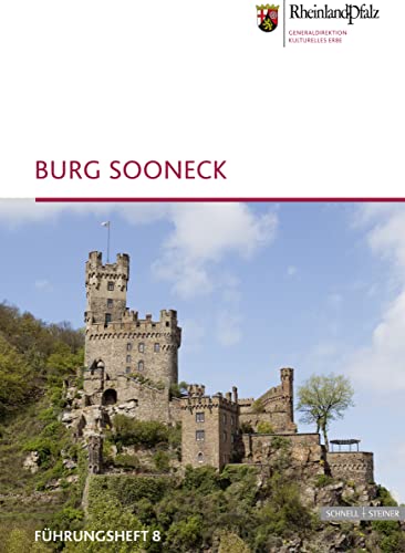 Burg Sooneck (Führungshefte der Edition Burgen, Schlösser, Altertümer Rheinland-Pfalz, Band 8) von Schnell & Steiner