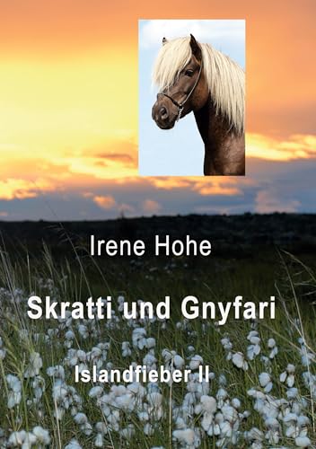 Skratti und Gnyfari: Islandfieber II von Hohe, Irene