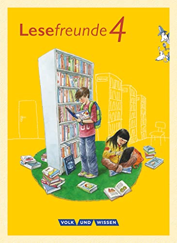 Lesefreunde - Lesen - Schreiben - Spielen - Östliche Bundesländer und Berlin - Neubearbeitung 2015 - 4. Schuljahr: Lesebuch mit Lernentwicklungsheft von Volk u. Wissen Vlg GmbH