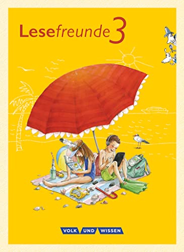 Lesefreunde - Lesen - Schreiben - Spielen - Östliche Bundesländer und Berlin - Neubearbeitung 2015 - 3. Schuljahr: Lesebuch mit Lernentwicklungsheft von Volk u. Wissen Vlg GmbH