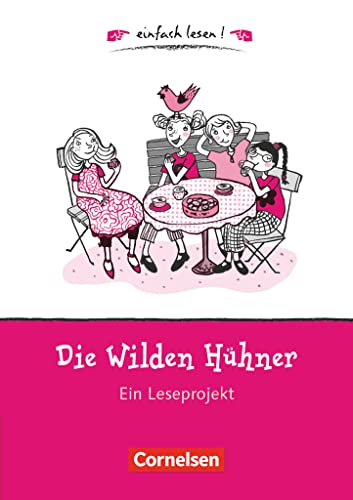 Niveau 1 - Die wilden Hühner: Ein Leseprojekt zu dem gleichnamigen Roman von Cornelia Funke. Arbeitsbuch mit Lösungen (Einfach lesen! - Leseprojekte: Leseförderung ab Klasse 5)