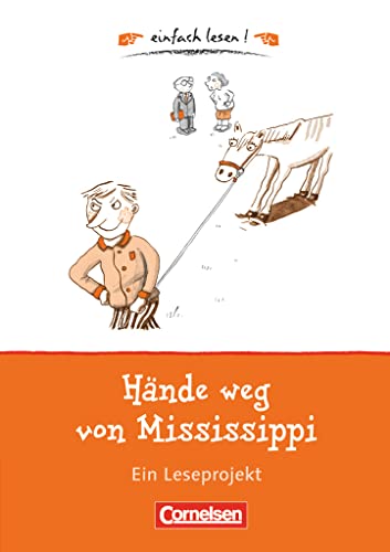 Einfach lesen! - Leseprojekte - Leseförderung ab Klasse 5 - Niveau 1: Hände weg von Mississippi - Ein Leseprojekt zu dem gleichnamigen Roman von Cornelia Funke - Arbeitsbuch mit Lösungen Einfach lesen! - Leseprojekte - Leseförderung ab Klasse 5 - Niveau 1: Hände weg von Mississippi - Ein Leseprojekt zu dem gleichnamigen Roman von Cornelia Funke - Arbeitsbuch mit Lösungen