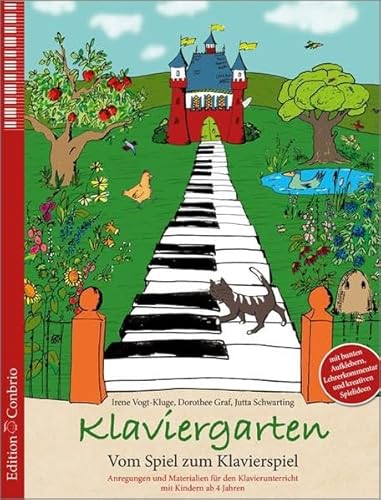 Klaviergarten: Vom Spiel zum Klavierspiel. Anregungen und Materialien für den Klavierunterricht mit Kindern ab 4 Jahren