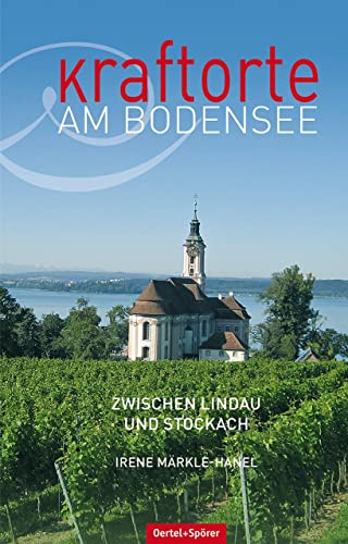 Kraftorte am Bodensee - zwischen Lindau und Stockach