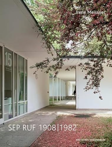 Sep Ruf 1908-1982: Leben und Werk Sep Ruf 1908-1982: Leben und Werk von de Gruyter