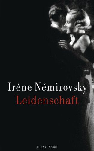 Leidenschaft: Roman Leidenschaft: Roman von Albrecht Knaus Verlag