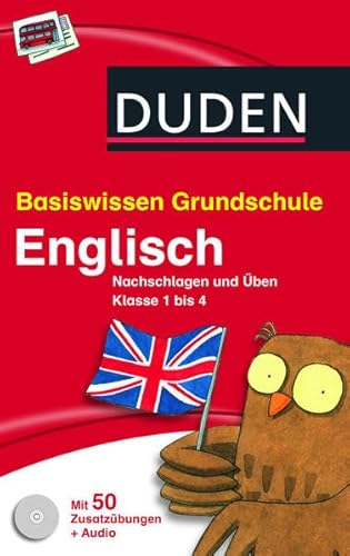 Basiswissen Grundschule – Englisch: Nachschlagen und Üben 1. bis 4. Klasse. Mit Zusatzübungen und Hörbeispielen auf CD-ROM (Duden - Basiswissen Grundschule)