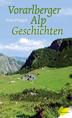 Vorarlberger Alpgeschichten von Löwenzahn