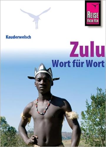 Reise Know-How Sprachführer Zulu - Wort für Wort: Kauderwelsch-Band 224