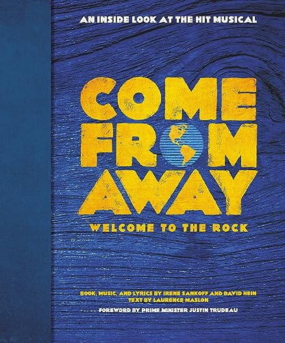 Come From Away: Welcome to the Rock: An Inside Look at the Hit Musical von Hachette