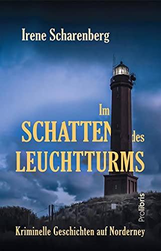 Im Schatten des Leuchtturms: Kriminelle Geschichten auf Norderney Im Schatten des Leuchtturms: Kriminelle Geschichten auf Norderney