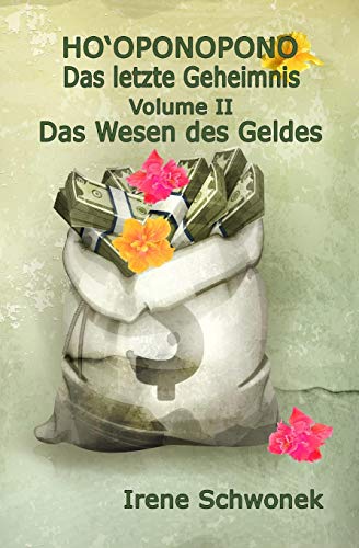 Ho'oponopono - Das letzte Geheimnis - Volume II: Das Wesen des Geldes von Mvb Marketing- Und Verlagsservice Des Buchhandels