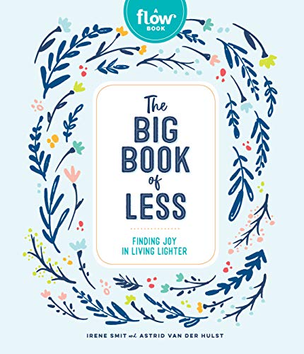 The Big Book of Less: Finding Joy in Living Lighter (Flow) von Workman Publishing