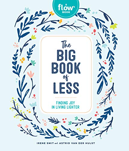 The Big Book of Less: Finding Joy in Living Lighter (Flow)