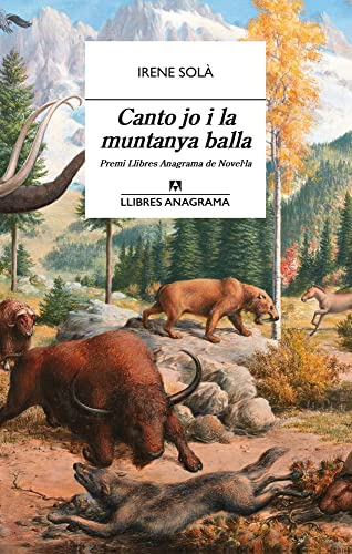 Canto jo i la muntanya balla (Llibres Anagrama, Band 61) von ANAGRAMA