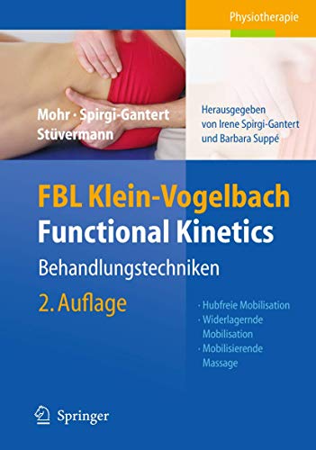 FBL Klein-Vogelbach Functional Kinetics: Behandlungstechniken: Hubfreie Mobilisation, Widerlagernde Mobilisation, Mobilisierende Massage