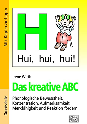 Das kreative ABC: Phonologische Bewusstheit, Konzentration, Aufmerksamkeit, Merkfähigkeit und Reaktion fördern von Brigg Verlag KG